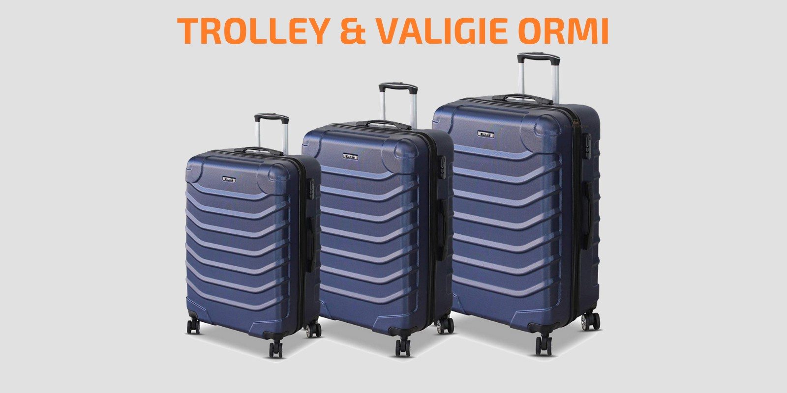 Valigie Trolley Ormi