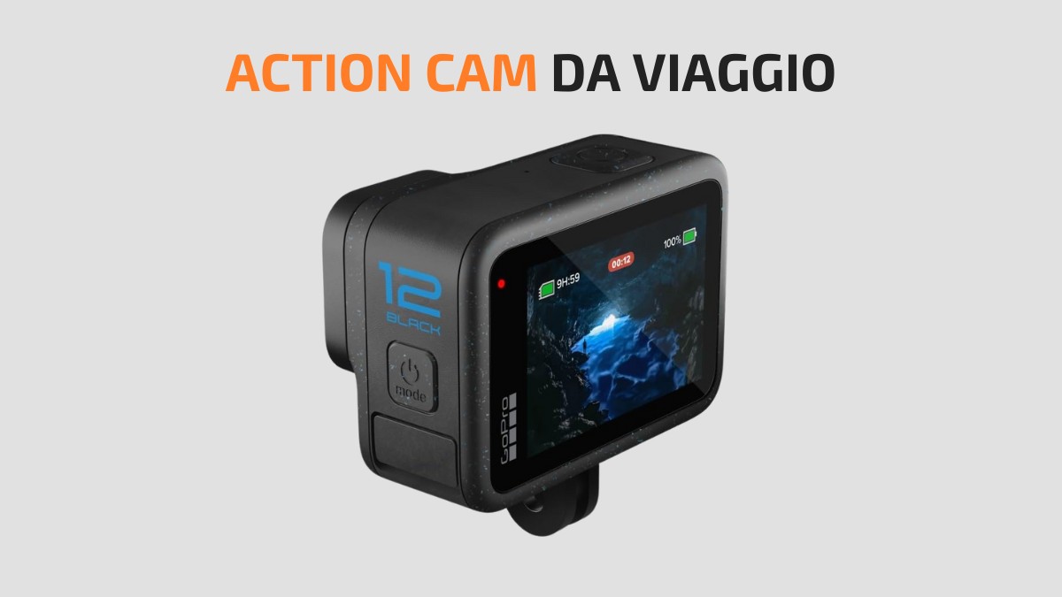 Migliori Action Cam da viaggio